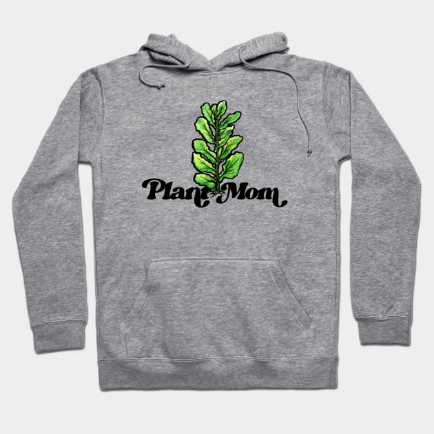 Plant Mom Hoodie by bubbsnugg